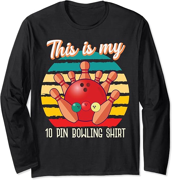 Ten Pin Bowling this is My 10 Pin Bowling Long Sleeve TShirt Amazon.co.uk Clothing